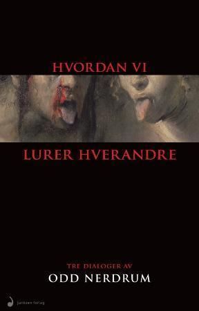Hvordan vi lurer hverandre 9788282050128 Odd Nerdrum Brukte bøker