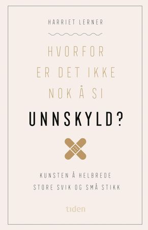 Hvorfor er det ikke nok å si unnskyld? 9788210055898 Harriet Lerner Brukte bøker