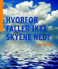 Hvorfor faller ikke skyene ned? 9788202255299 Leif Wedøe Brukte bøker