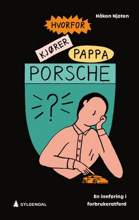 Hvorfor kjører pappa Porsche? 9788205534421 Håkon Njøten Brukte bøker