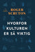 Hvorfor kulturen er så viktig 9788275192453 Roger Scruton Brukte bøker