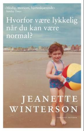 Hvorfor være lykkelig når du kan være normal? 9788249511624 Jeanette Winterson Brukte bøker