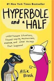Hyperbole and a Half: Unfortunate Situations, Flawed Coping Mechanisms, Mayhem, and Other Things That Happened 9781451666175 Allie Brosh Brukte bøker