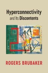 Hyperconnectivity and Its Discontents 9781509554522 Rogers Brubaker Brukte bøker