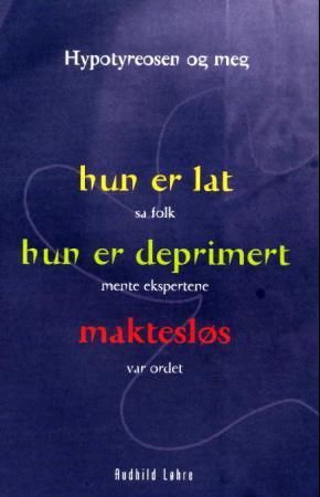 Hypotyreosen og meg 9788299547628 Audhild Løhre Brukte bøker