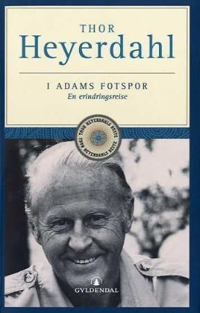 I Adams fotspor 9788205363113 Thor Heyerdahl Brukte bøker