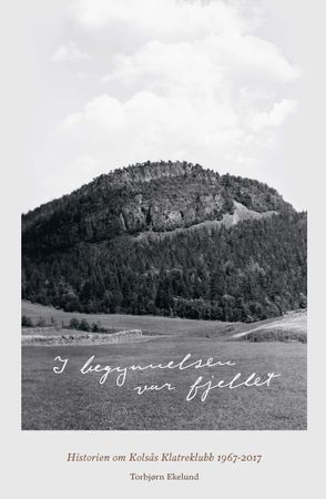 I begynnelsen var fjellet 9788269006216 Torbjørn Ekelund Brukte bøker