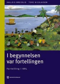 I begynnelsen var fortellingen: fortelling i KRL 9788251839693 Tove Nicolaisen Halldis Breidlid Brukte bøker
