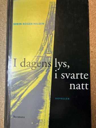 I dagens lys, i svarte natt 9788258811999 Svein Roger Nilsen Brukte bøker