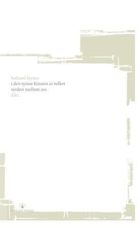 I den tynne hinnen av tolket verden mellom oss 9788205370395 Halvard Foynes Brukte bøker