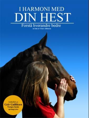 I harmoni med din hest 9788281790025 Clare Albinson Brukte bøker