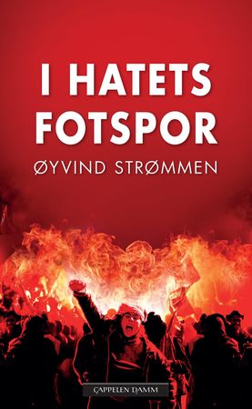 I hatets fotspor 9788202477363 Øyvind Strømmen Brukte bøker
