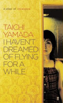 I Haven't Dreamed of Flying for a While 9780571234974 Yamada Taichi Brukte bøker