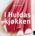 I Huldas kjøkken 9788252158571 Ruth-Hege Holst Brukte bøker