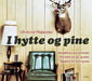 I hytte og pine 9788245808629 Ulf-Arvid Mejlænder Brukte bøker