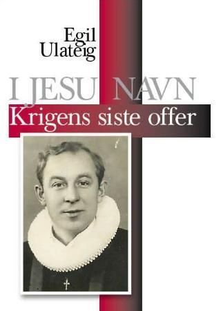 I Jesu navn 9788299529938 Egil Ulateig Brukte bøker