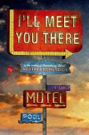 I'll Meet You There 9780805097955 Heather Demetrios Brukte bøker