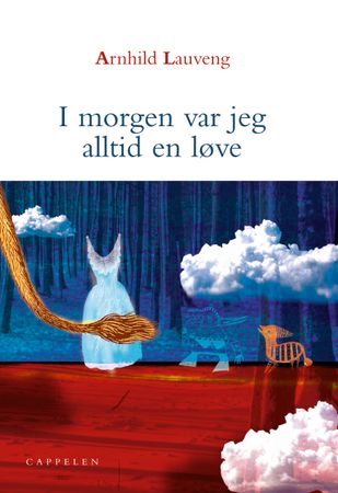 I morgen var jeg alltid en løve 9788202249779 Arnhild Lauveng Brukte bøker