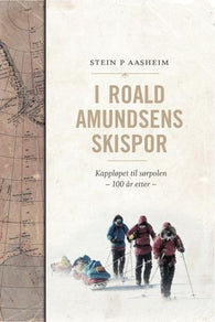 I Roald Amundsens skispor 9788202391881 Stein P. Aasheim Brukte bøker