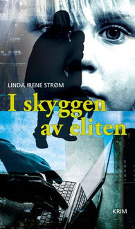 I skyggen av eliten 9788299926942 Linda Irene Strøm Brukte bøker