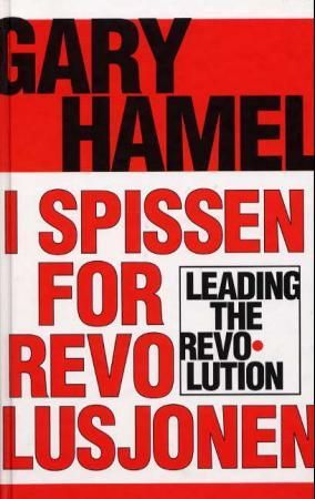 I spissen for revolusjonen 9788259024824 Gary Hamel Brukte bøker
