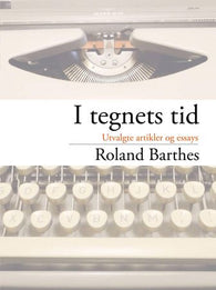 I tegnets tid 9788253038629 Roland Barthes Brukte bøker