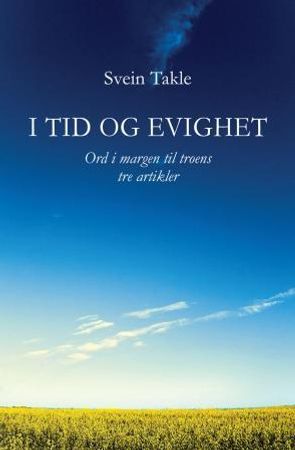 I tid og evighet 9788230011676 Svein Takle Brukte bøker