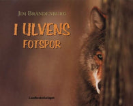 I ulvens fotspor 9788252926187 Jim Brandenburg Brukte bøker