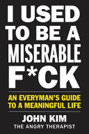 I Used to Be a Miserable F*ck 9780062856340 John Kim Brukte bøker