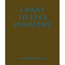 I Want to Live Innocent 9783865216175 Torbjørn Rødland Brukte bøker