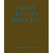 I Want to Live Innocent 9783865216175 Torbjørn Rødland Brukte bøker