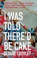 I was Told There'd be Cake 9781846271854 Sloane Crosley Brukte bøker