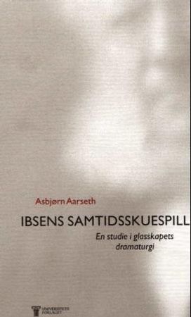 Ibsens samtidsskuespill 9788200129653 Asbjørn Aarseth Brukte bøker