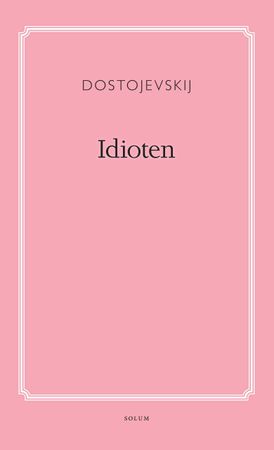 Idioten 9788256019922 Fjodor M. Dostojevskij Brukte bøker