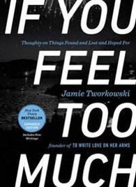 If You Feel Too Much - Expanded Edition 9781101982723 Jamie Tworkowski Donald Miller Brukte bøker