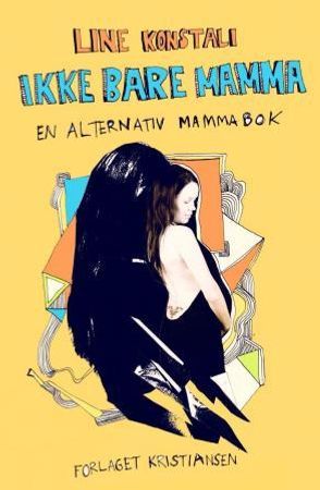 Ikke bare mamma 9788292844151 Line Konstali Brukte bøker