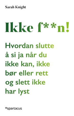 Ikke f**n! 9788243015890 Sarah Knight Brukte bøker