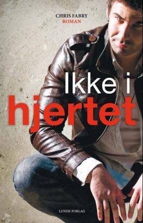 Ikke i hjertet 9788252001884 Chris Fabry Brukte bøker