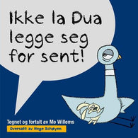 Ikke la Dua legge seg for sent! 9788293335481 Mo Willems Brukte bøker