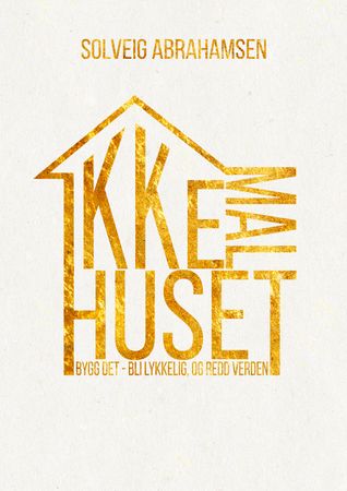 Ikke mal huset 9788293407232 Solveig Abrahamsen Brukte bøker