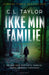 Ikke min familie 9788279008101 C.L. Taylor Brukte bøker