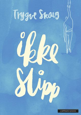 Ikke slipp 9788202655051 Trygve Skaug Brukte bøker