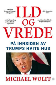 Ild og vrede 9788248922704 Michael Wolff Brukte bøker