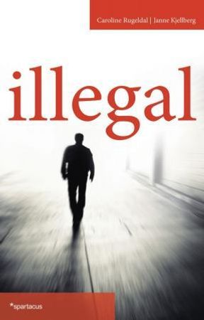 Illegal 9788243006058 Janne Kjellberg Caroline Rugeldal Brukte bøker