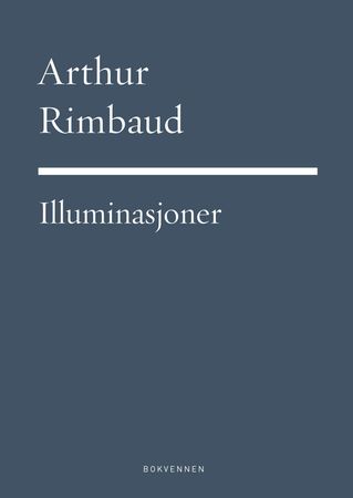 Illuminasjoner 9788274883901 Arthur Rimbaud Brukte bøker