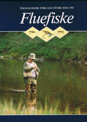 Teknologisk Forlags store bok om fluefiske (Innbundet) - Bokia.no