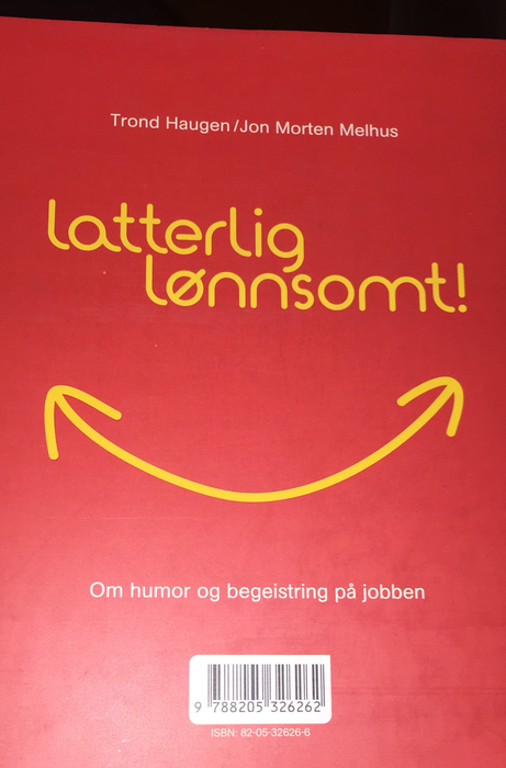 Latterlig lønnsomt!: om humor og begeistring på jobben - Bokia.no