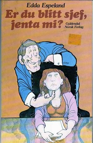 Er du blitt sjef, jenta mi? (Innbundet) - Bokia.no