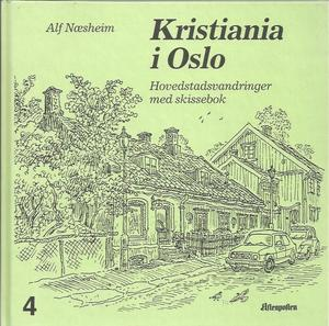 Kristiania i Oslo 4. Hovedstadsvandringer med skissebok (Innbundet) - Bokia.no