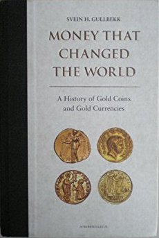 Money that changed the world : a history of gold coins and gold currencies - Bokia.no